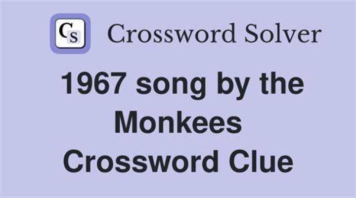 1967 song by the Monkees Crossword Clue