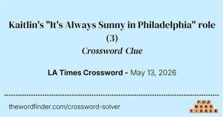 Actress Kaitlin of “It’s Always Sunny in Philadelphia” Crossword Clue