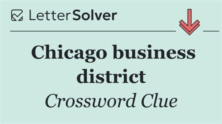 Business district in downtown Chicago Crossword Clue
