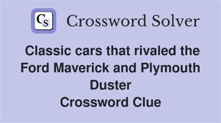 Classic cars that rivaled the Ford Maverick and Plymouth Duster Crossword Clue