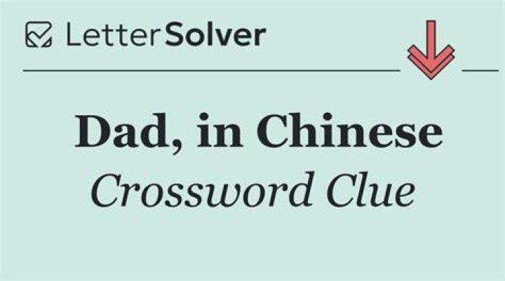Dad, in Chinese Crossword Clue