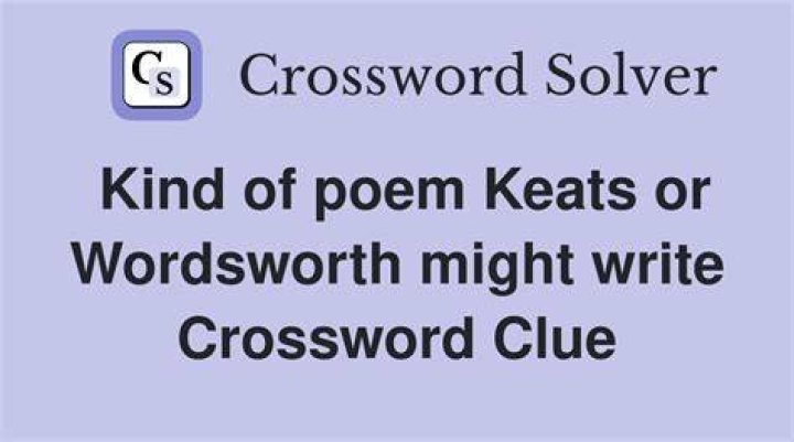 Keats or Wordsworth Crossword Clue