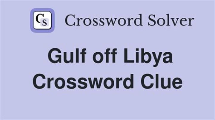Libya’s Gulf of ___ Crossword Clue