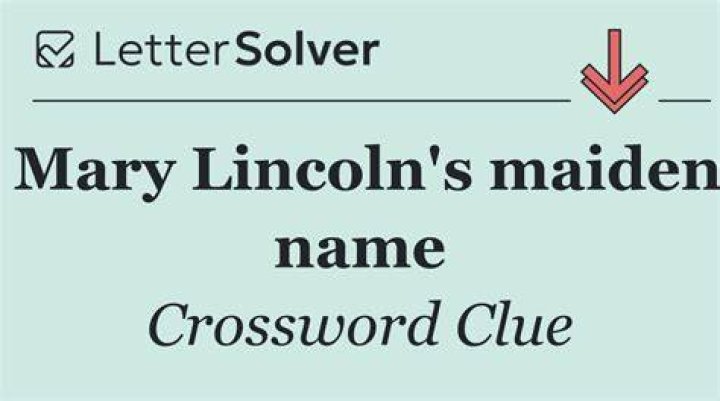 Mary Lincoln’s maiden name Crossword Clue