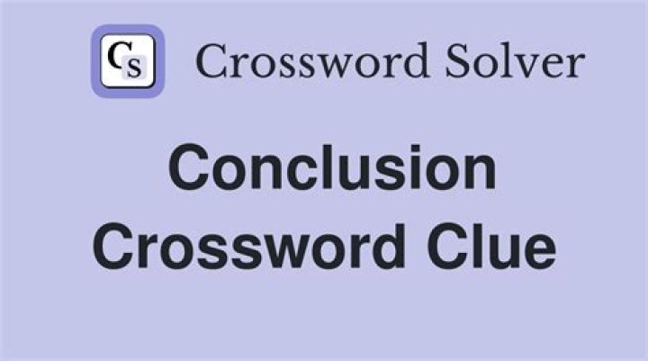 Start of a conclusion Crossword Clue
