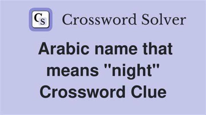 Woman’s name meaning “night” in Hebrew and Arabic Crossword Clue